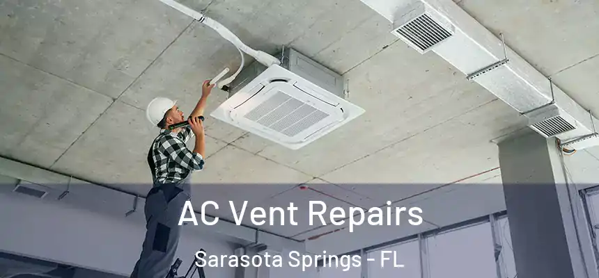  AC Vent Repairs Sarasota Springs - FL