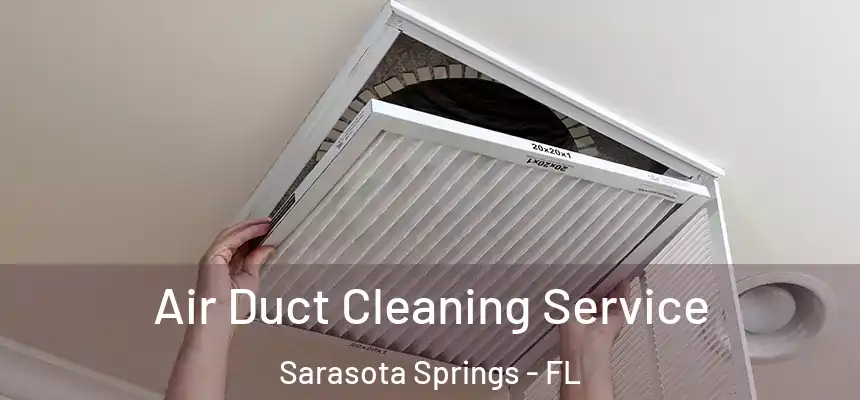  Air Duct Cleaning Service Sarasota Springs - FL