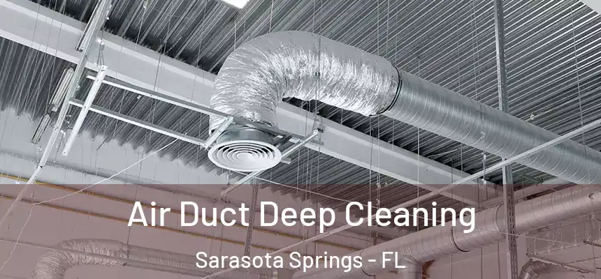 Air Duct Deep Cleaning Sarasota Springs - FL
