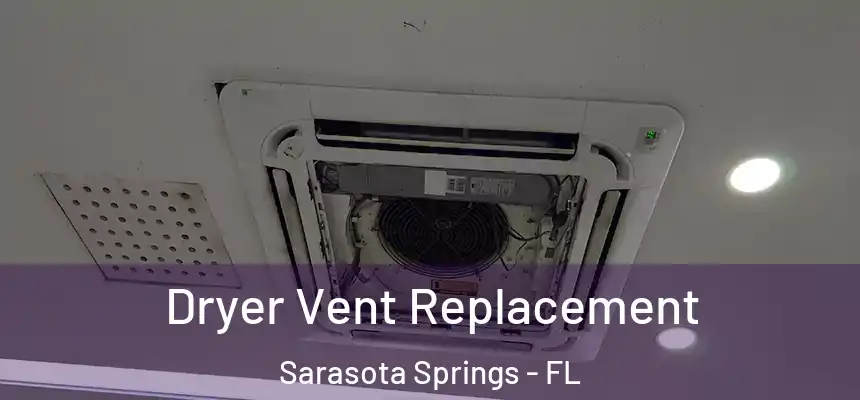  Dryer Vent Replacement Sarasota Springs - FL