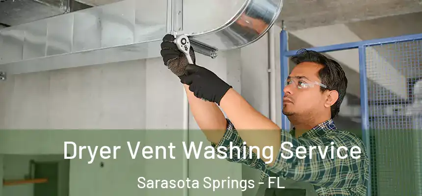  Dryer Vent Washing Service Sarasota Springs - FL