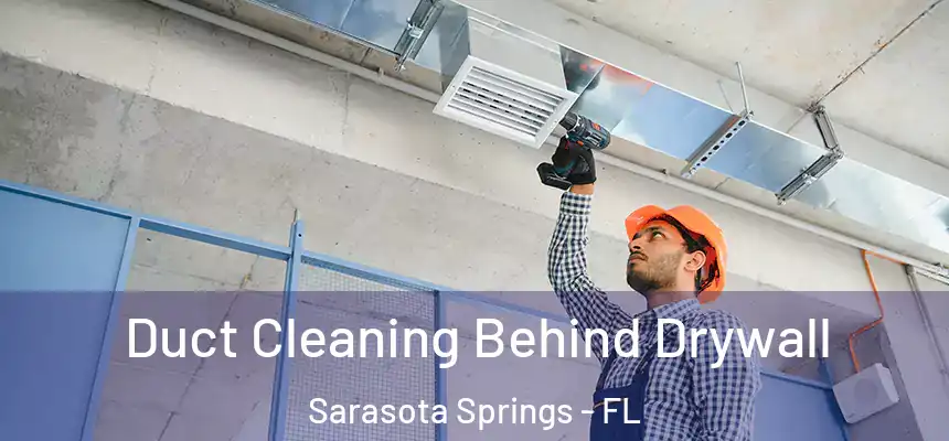  Duct Cleaning Behind Drywall Sarasota Springs - FL