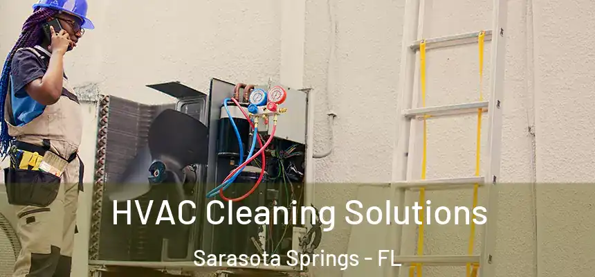 HVAC Cleaning Solutions Sarasota Springs - FL