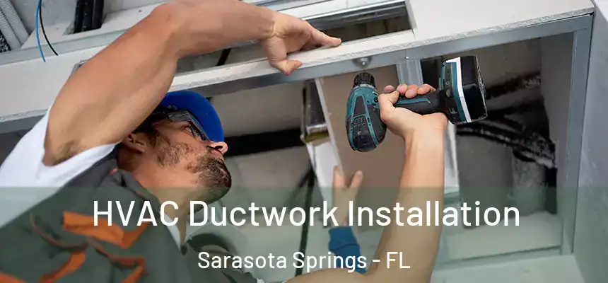  HVAC Ductwork Installation Sarasota Springs - FL