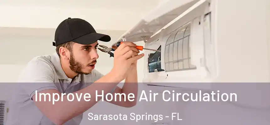  Improve Home Air Circulation Sarasota Springs - FL