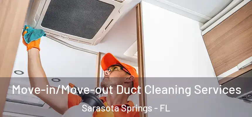  Move-in/Move-out Duct Cleaning Services Sarasota Springs - FL
