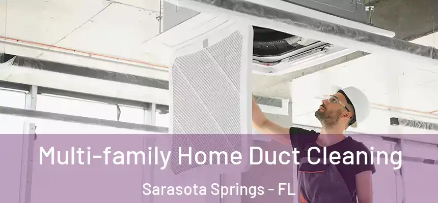 Multi-family Home Duct Cleaning Sarasota Springs - FL