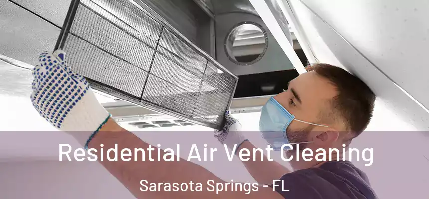  Residential Air Vent Cleaning Sarasota Springs - FL
