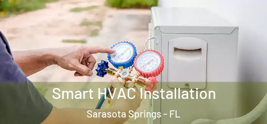  Smart HVAC Installation Sarasota Springs - FL