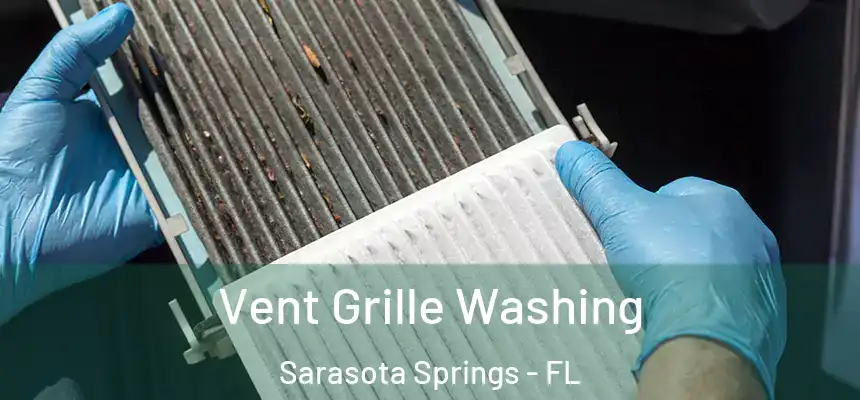  Vent Grille Washing Sarasota Springs - FL