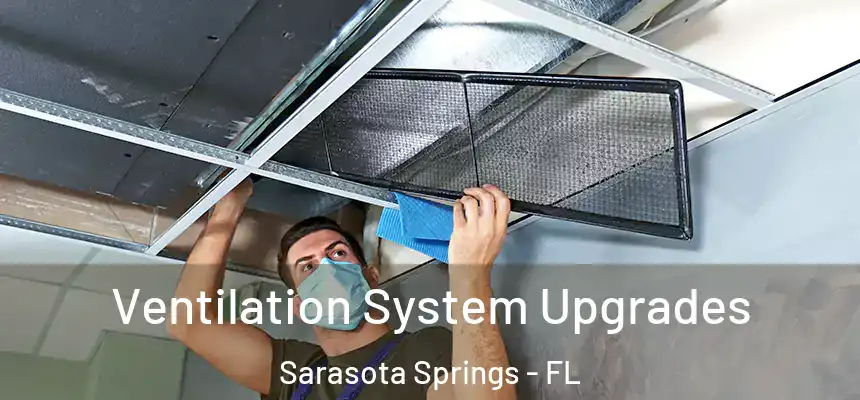  Ventilation System Upgrades Sarasota Springs - FL